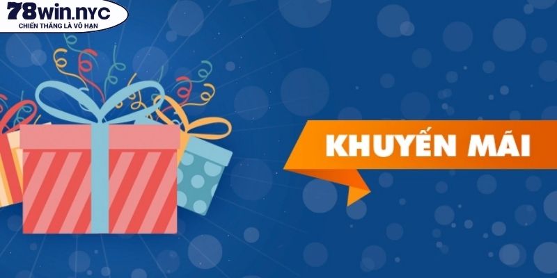 Đôi nét về sự kiện khuyến mãi 78WIN