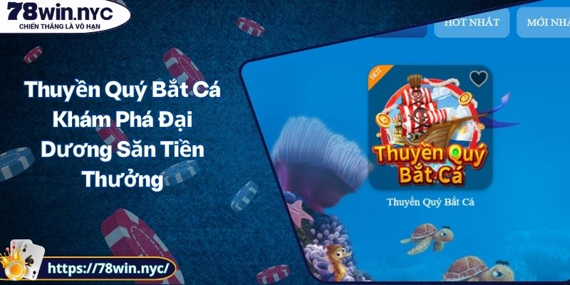 Thuyền Quý Bắt Cá Khám Phá Đại Dương Săn Tiền Thưởng